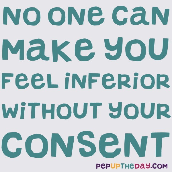 eleanor roosevelt quotes no one can make you feel inferior