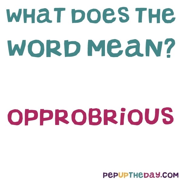opprobrious
