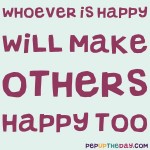 Quote of the Day - "Whoever is happy will make others happy too." - Anne Frank