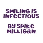 Smiling Is Infectious - A Beautiful Poem by Spike Milligan