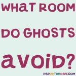 Riddle: What room do ghosts avoid?