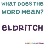 What does the word eldritch mean?