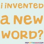 Joke: I invented a new word!