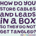 LIFE HACK - How do you store cables and leads in a box so they do not get tangled?