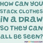LIFE HACK - How can you stack clothes in a draw so they can all be seen?
