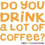LIFE HACK - Do you drink a lot of coffee?