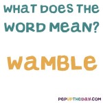 What does the word Wamble mean? Anything to do with Wimbledon Common? Well maybe yes!!