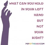 Riddle: What can you hold in your left hand but not your right?