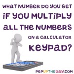 Riddle: What number do you get if you multiply all the numbers on a calculator keypad?
