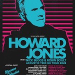 LAST CHANCE TO ENTER - COMPETITION: WIN a Pair of Tickets to see Howard Jones at the Cheltenham Town Hall