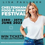 BRAND NEW COMPETITION: WIN Tickets for Saturday 24th June 2023 to see Lisa Faulkner at the Cheltenham Food & Drink Festival