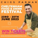 BRAND NEW COMPETITION: WIN Tickets for Sunday 25th June 2023 to see Chigs Parmar at the Cheltenham Food & Drink