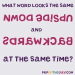 Riddle: What word looks the same...