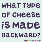 Riddle: What type of cheese is made backward?